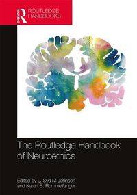 Cover image for The Routledge Handbook of Neuroethics