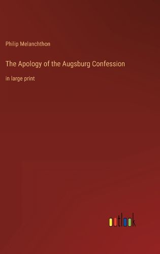 Cover image for The Apology of the Augsburg Confession