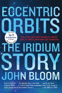 Cover image for Eccentric Orbits: The Iridium Story