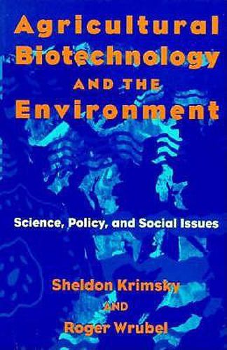 Cover image for Agricultural Biotechnology and the Environment: Science, Policy, and Social Issues
