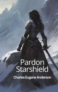 Cover image for Pardon Starshield