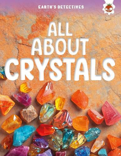 Cover image for Earth's Detectives: All About Crystals