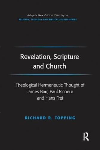 Revelation, Scripture and Church: Theological Hermeneutic Thought of James Barr, Paul Ricoeur and Hans Frei