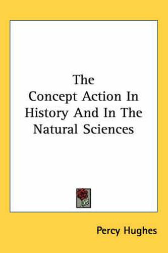 Cover image for The Concept Action in History and in the Natural Sciences