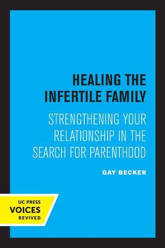 Cover image for Healing the Infertile Family: Strengthening Your Relationship in the Search for Parenthood