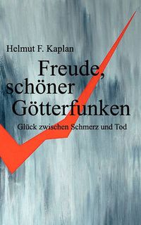 Cover image for Freude, schoener Goetterfunken: Gluck zwischen Schmerz und Tod