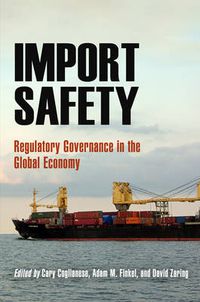 Cover image for Import Safety: Regulatory Governance in the Global Economy