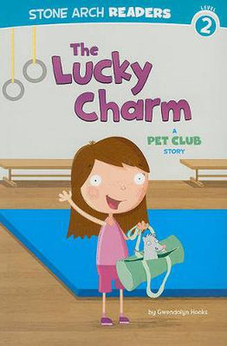 Cover image for The Lucky Charm: A Pet Club Story