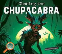 Cover image for Chasing the Chupacabra