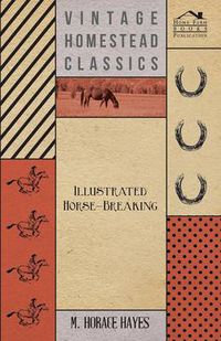 Cover image for Illustrated Horse-Breaking