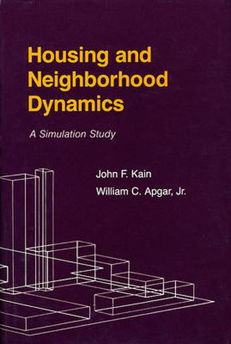 Cover image for Housing and Neighborhood Dynamics: A Simulation Study