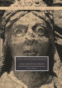 Cover image for Living with Disfigurement in Early Medieval Europe