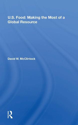 Cover image for U.S. Food: Making The Most Of A Global Resource