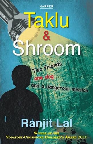 Cover image for Taklu and Shroom : Two Friends,One Dog and a Dangerous Mission