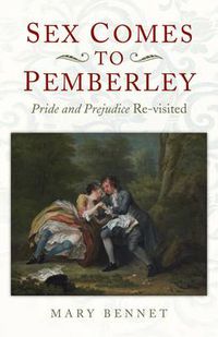 Cover image for Sex Comes to Pemberley - "Pride and Prejudice" Re-visited