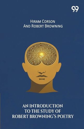 Cover image for An Introduction To The Study Of Robert Browning's Poetry