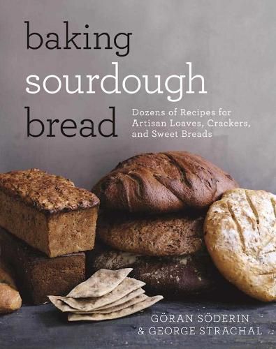 Cover image for Baking Sourdough Bread: Dozens of Recipes for Artisan Loaves, Crackers, and Sweet Breads