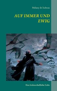 Cover image for Auf Immer und Ewig: Eine leidenschaftliche Liebe