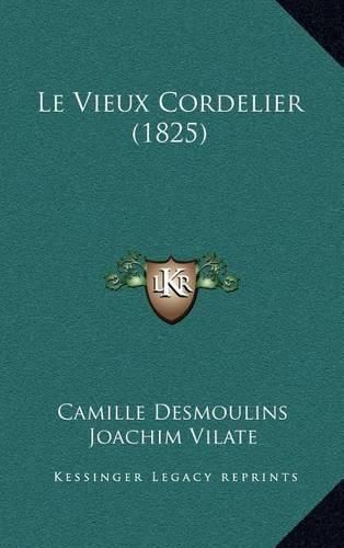 Cover image for Le Vieux Cordelier (1825)