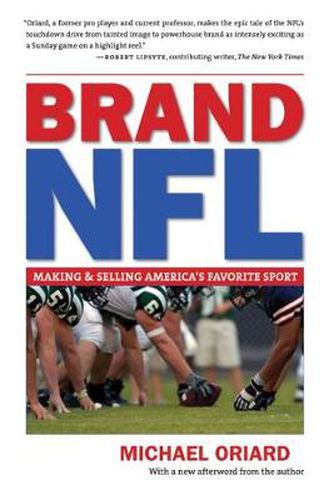 Cover image for Brand NFL: Making and Selling America's Favorite Sport