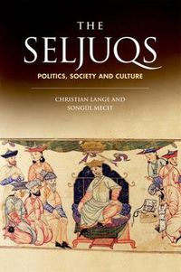 Cover image for The Seljuqs: Politics, Society and Culture