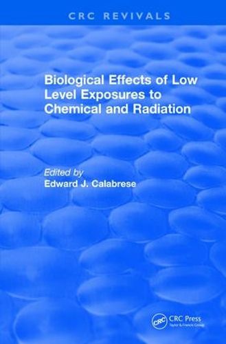 Cover image for Biological Effects of Low Level Exposures to Chemical and Radiation