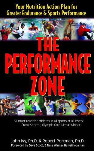 Cover image for The Performance Zone: Your Nutrition Action Plan for Greater Endurance and Sports Performance