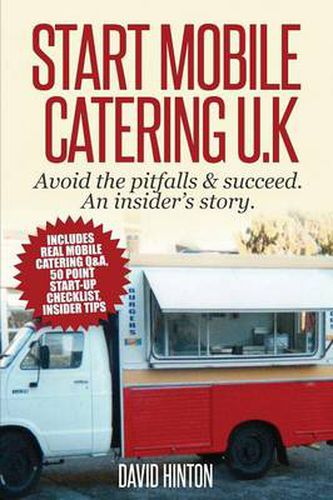 Start Mobile Catering UK: Avoid the Pitfalls & Succeed. An Insider's Story