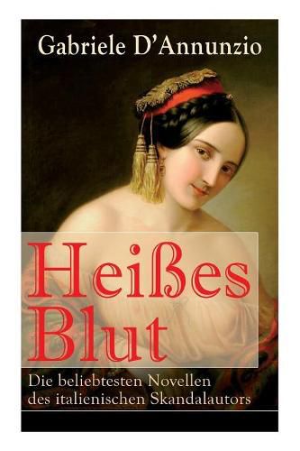 Cover image for Hei es Blut: Die beliebtesten Novellen des italienischen Skandalautors: Der Held + Sancho Panzas Tod + Der Br ckenkrieg + Candias Ende + San Pantaleone