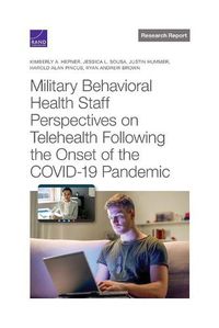 Cover image for Military Behavioral Health Staff Perspectives on Telehealth Following the Onset of the Covid-19 Pandemic