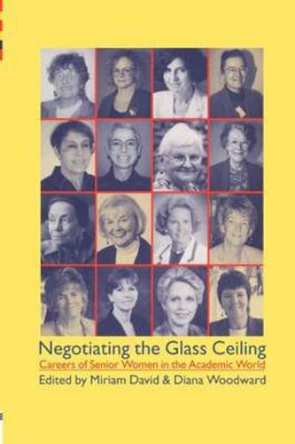 Cover image for Negotiating the Glass Ceiling: Careers of Senior Women in the Academic World