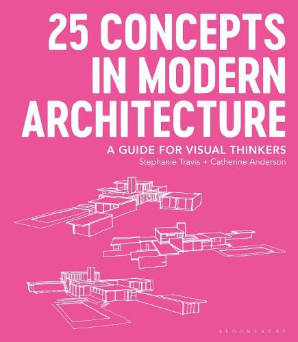 25 Concepts in Modern Architecture: A Guide for Visual Thinkers