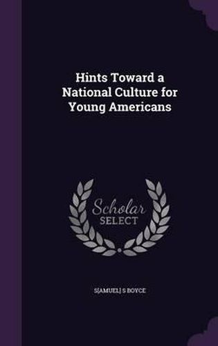 Cover image for Hints Toward a National Culture for Young Americans