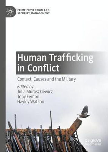 Cover image for Human Trafficking in Conflict: Context, Causes and the Military