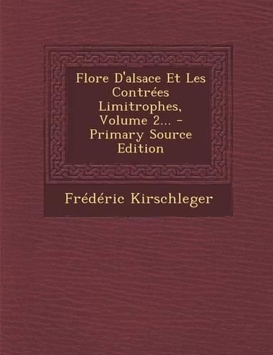 Cover image for Flore D'alsace Et Les Contrees Limitrophes, Volume 2...