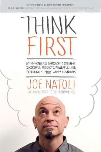 Cover image for Think First: My No-Nonsense Approach to Creating Successful Products, Memorable User Exp