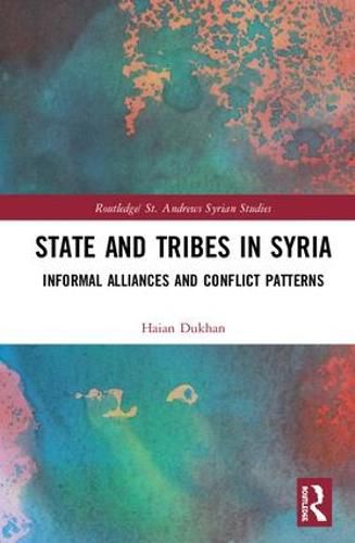 Cover image for State and Tribes in Syria: Informal Alliances and Conflict Patterns