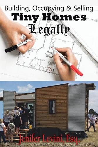 Cover image for Building, Occupying and Selling Tiny Homes Legally