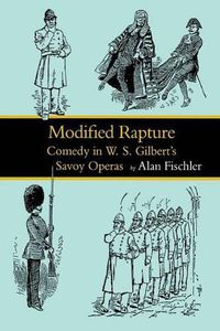 Cover image for Modified Rapture: Comedy in W. S. Gilbert's Savoy Operas