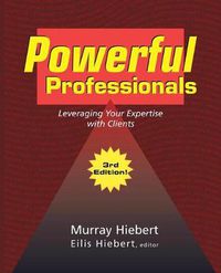 Cover image for Powerful Professionals: Leveraging Your Expertise with Clients