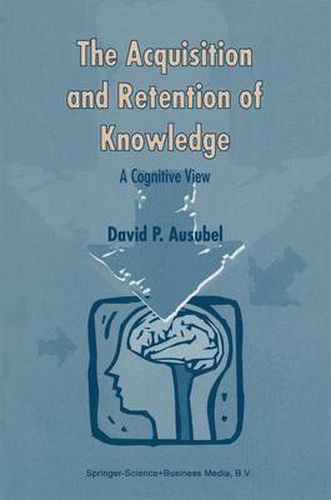 Cover image for The Acquisition and Retention of Knowledge: A Cognitive View