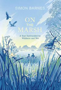 Cover image for On the Marsh: A Year Surrounded by Wildness and Wet