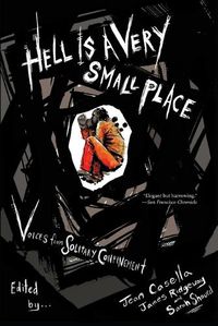 Cover image for Hell Is a Very Small Place: Voices from Solitary Confinement