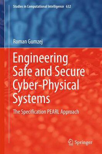 Cover image for Engineering Safe and Secure Cyber-Physical Systems: The Specification PEARL Approach