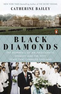 Cover image for Black Diamonds: The Downfall of an Aristocratic Dynasty and the Fifty Years That Changed England