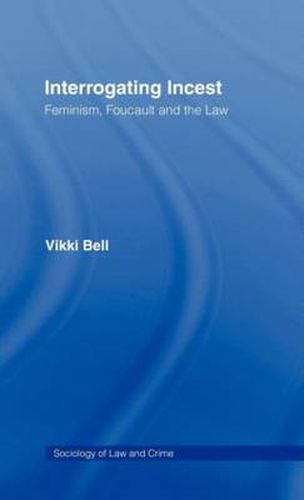 Interrogating Incest: Feminism, Foucault and the Law