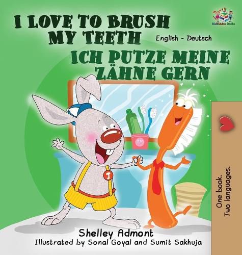 I Love to Brush My Teeth Ich putze meine Zahne gern: English German Bilingual Edition