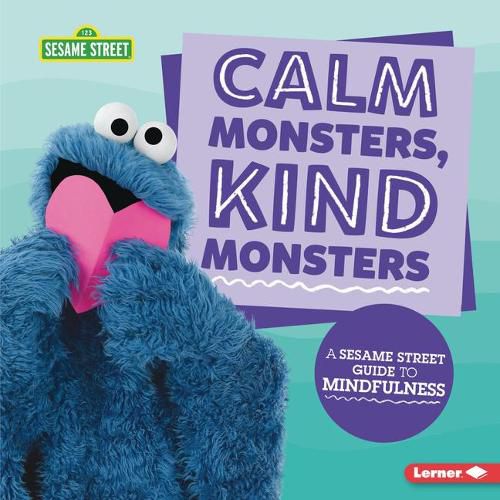 Cover image for Calm Monsters, Kind Monsters: A Sesame Street (R) Guide to Mindfulness