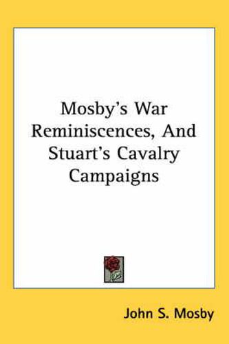 Cover image for Mosby's War Reminiscences, and Stuart's Cavalry Campaigns