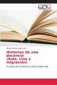 Cover image for Historias de una docencia (Aula, cine y migracion)